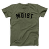 Moist Funny Men/Unisex T-Shirt Military Green | Funny Shirt from Famous In Real Life