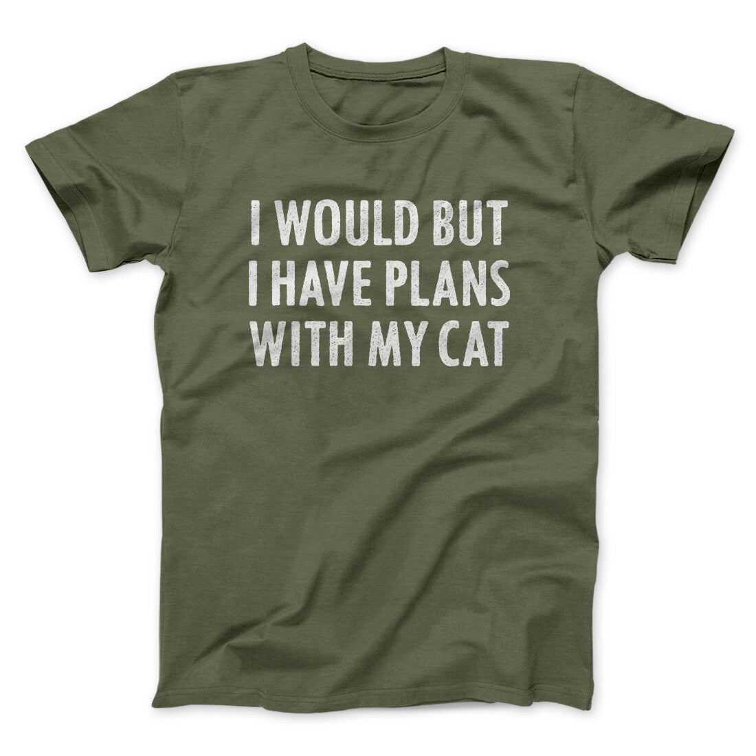 I Would But I Have Plans With My Cat Men/Unisex T-Shirt | Funny Shirt from Famous In Real Life