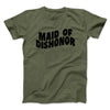 Maid Of Dishonor Men/Unisex T-Shirt Military Green | Funny Shirt from Famous In Real Life