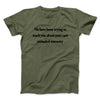 We Have Been Trying To Reach You About Car’s Extended Warranty Funny Men/Unisex T-Shirt Military Green | Funny Shirt from Famous In Real Life