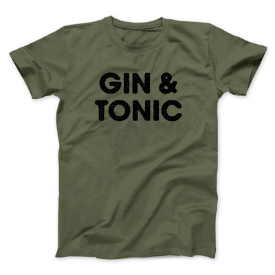 Gin And Tonic Men/Unisex T-Shirt Military Green | Funny Shirt from Famous In Real Life