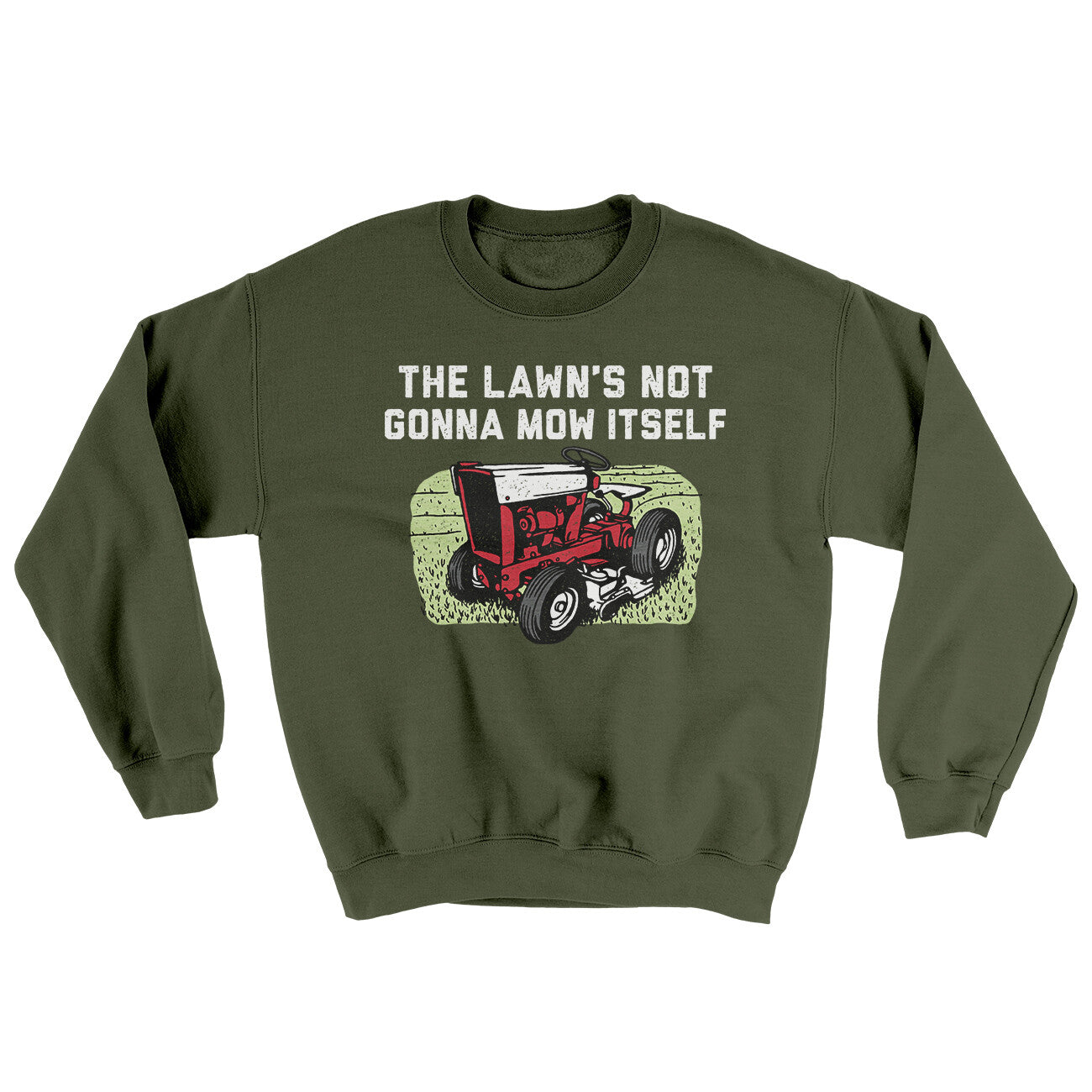 The Lawn's Not Gonna Mow Itself Ugly Sweater | Funny Shirt from Famous In Real Life