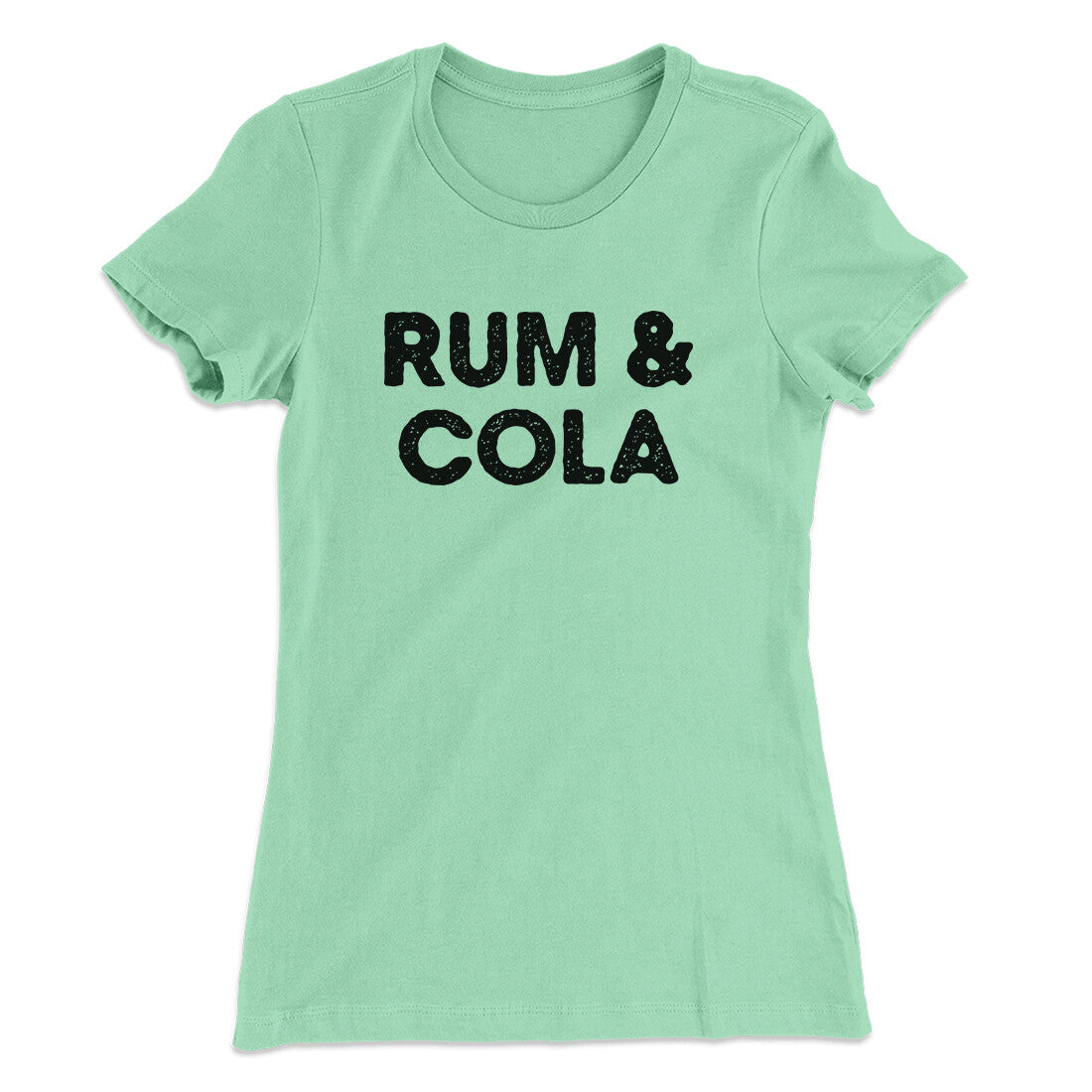 Rum And Cola Women's T-Shirt | Funny Shirt from Famous In Real Life