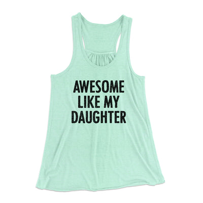 Awesome Like My Daughter Funny Women's Flowey Racerback Tank Top Mint | Funny Shirt from Famous In Real Life