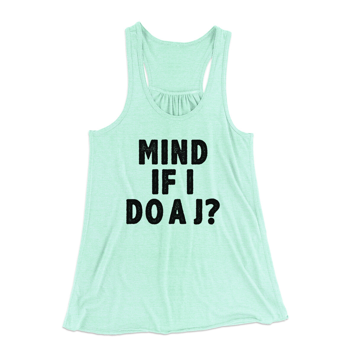 Mind If I Do A J Women's Flowey Racerback Tank Top | Funny Shirt from Famous In Real Life