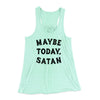 Maybe Today Satan Funny Women's Flowey Racerback Tank Top Mint | Funny Shirt from Famous In Real Life