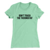 Don't Touch The Thermostat Funny Women's T-Shirt Mint | Funny Shirt from Famous In Real Life
