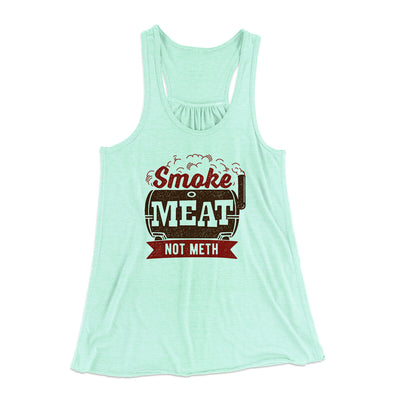 Smoke Meat Not Meth Women's Flowey Racerback Tank Top Mint | Funny Shirt from Famous In Real Life