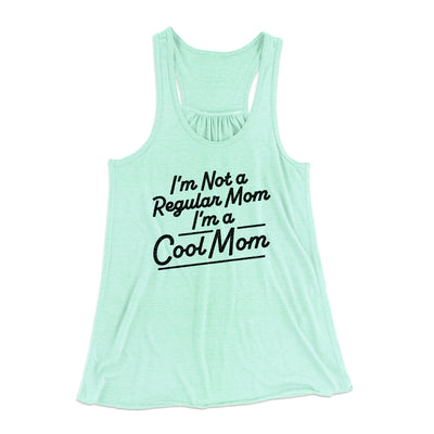 I'm Not A Regular Mom I'm A Cool Mom Women's Flowey Racerback Tank Top Mint | Funny Shirt from Famous In Real Life