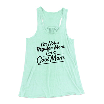 I'm Not A Regular Mom I'm A Cool Mom Women's Flowey Racerback Tank Top Mint | Funny Shirt from Famous In Real Life