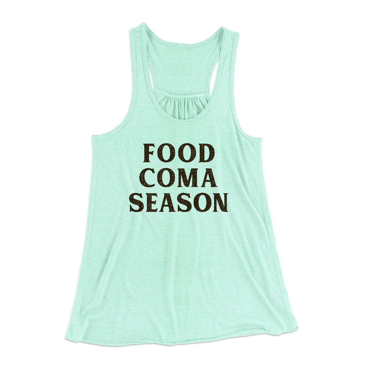 Food Coma Season Funny Thanksgiving Women's Flowey Racerback Tank Top | Funny Shirt from Famous In Real Life