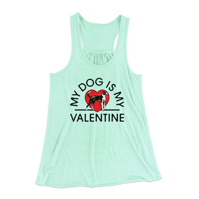 My Dog Is My Valentine Women's Flowey Racerback Tank Top Mint | Funny Shirt from Famous In Real Life