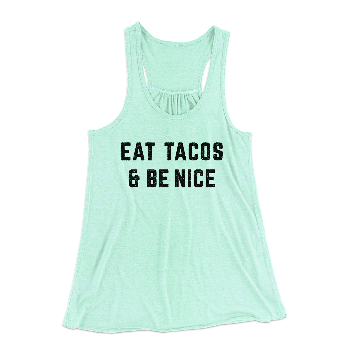 Eat Tacos And Be Nice Women's Flowey Racerback Tank Top | Funny Shirt from Famous In Real Life