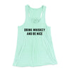 Drink Whiskey And Be Nice Women's Flowey Racerback Tank Top Mint | Funny Shirt from Famous In Real Life