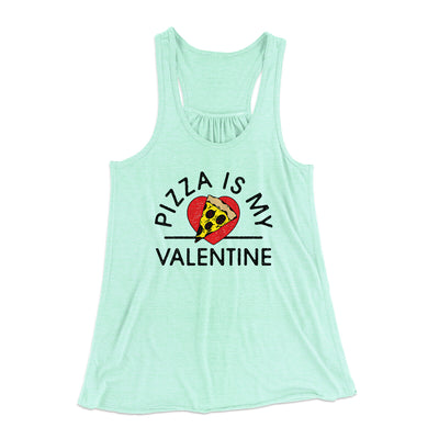Pizza Is My Valentine Women's Flowey Racerback Tank Top Mint | Funny Shirt from Famous In Real Life
