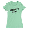 Serenity Now Women's T-Shirt Mint | Funny Shirt from Famous In Real Life