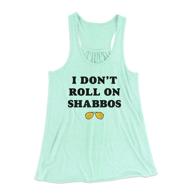 I Don't Roll On Shabbos Women's Flowey Racerback Tank Top Mint | Funny Shirt from Famous In Real Life