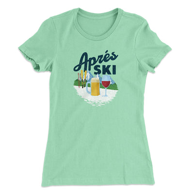 Aprés Ski Women's T-Shirt Mint | Funny Shirt from Famous In Real Life