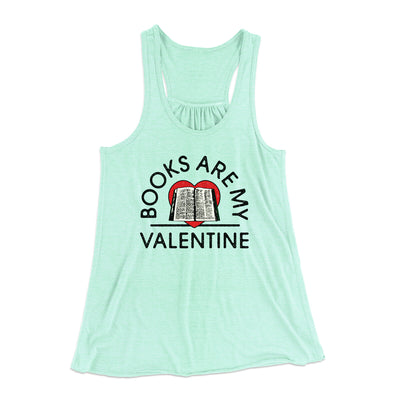 Books Are My Valentine Women's Flowey Racerback Tank Top Mint | Funny Shirt from Famous In Real Life