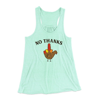 No Thanks Funny Thanksgiving Women's Flowey Racerback Tank Top Mint | Funny Shirt from Famous In Real Life