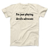 I’m Just Playing Devil’s Advocate Funny Men/Unisex T-Shirt Natural | Funny Shirt from Famous In Real Life
