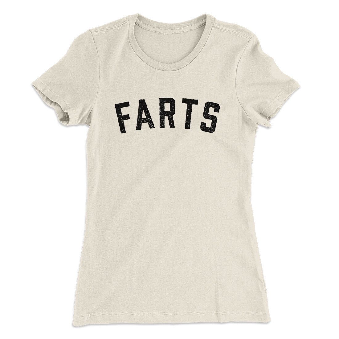 Farts Funny Women's T-Shirt | Funny Shirt from Famous In Real Life