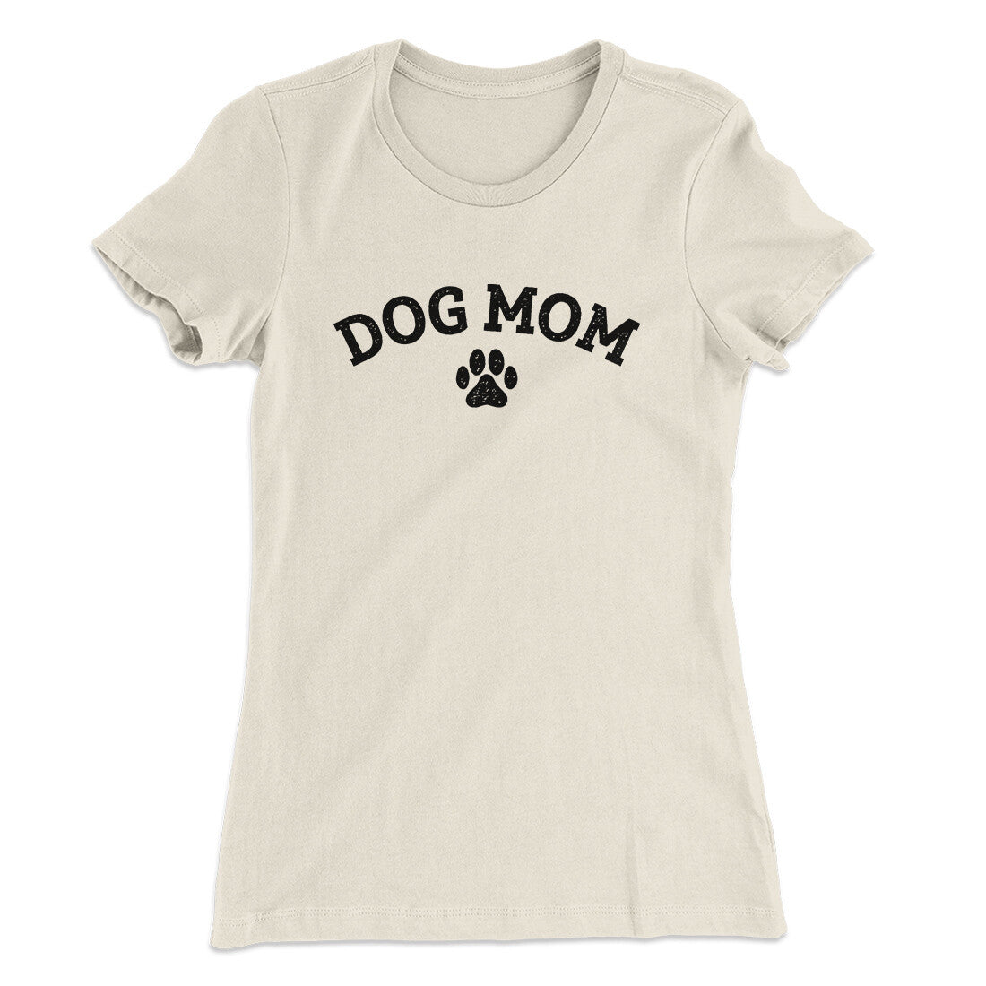 Dog Mom Women's T-Shirt | Funny Shirt from Famous In Real Life