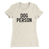 Dog Person Women's T-Shirt Natural | Funny Shirt from Famous In Real Life