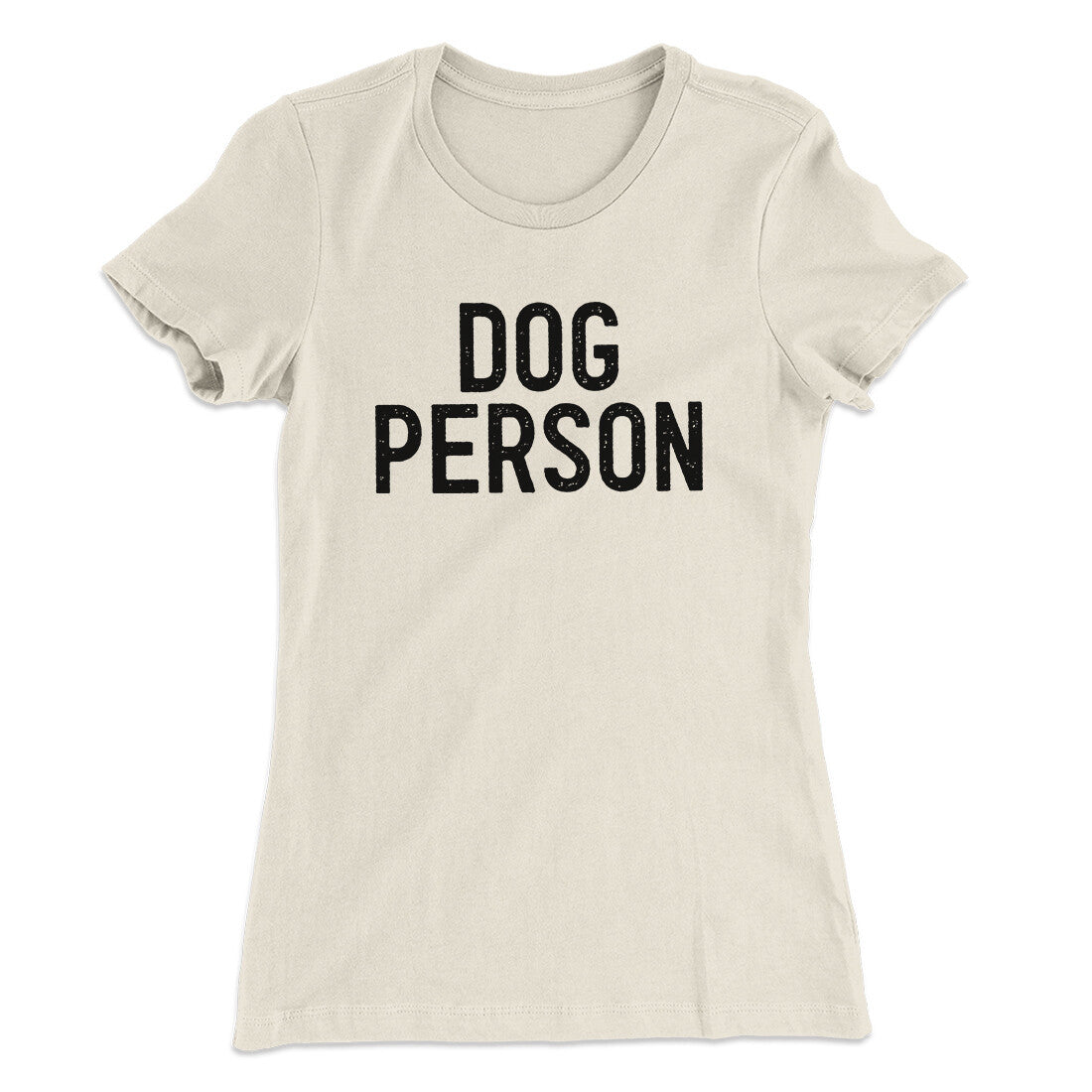 Dog Person Women's T-Shirt | Funny Shirt from Famous In Real Life