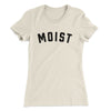 Moist Women's T-Shirt Natural | Funny Shirt from Famous In Real Life
