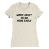 Most Likely To Leave Early Funny Women's T-Shirt Natural | Funny Shirt from Famous In Real Life