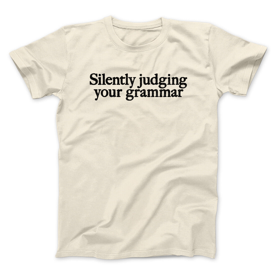 Silently Judging Your Grammar Funny Men/Unisex T-Shirt Natural | Funny Shirt from Famous In Real Life