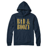 Bad And Boozy Hoodie Navy Blue | Funny Shirt from Famous In Real Life