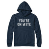 You’re On Mute Hoodie Navy Blue | Funny Shirt from Famous In Real Life