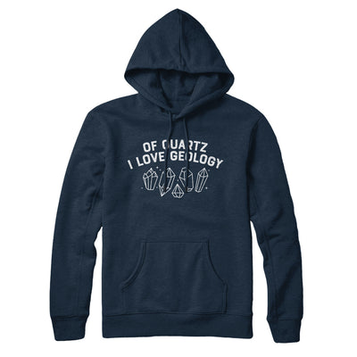 Of Quartz I Love Geology Hoodie Navy Blue | Funny Shirt from Famous In Real Life