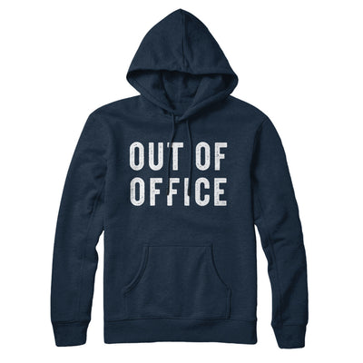 Out Of Office Hoodie Navy Blue | Funny Shirt from Famous In Real Life