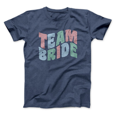 Team Bride Men/Unisex T-Shirt Navy Heather | Funny Shirt from Famous In Real Life