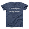 Can Everyone See My Screen Funny Men/Unisex T-Shirt Navy Heather | Funny Shirt from Famous In Real Life
