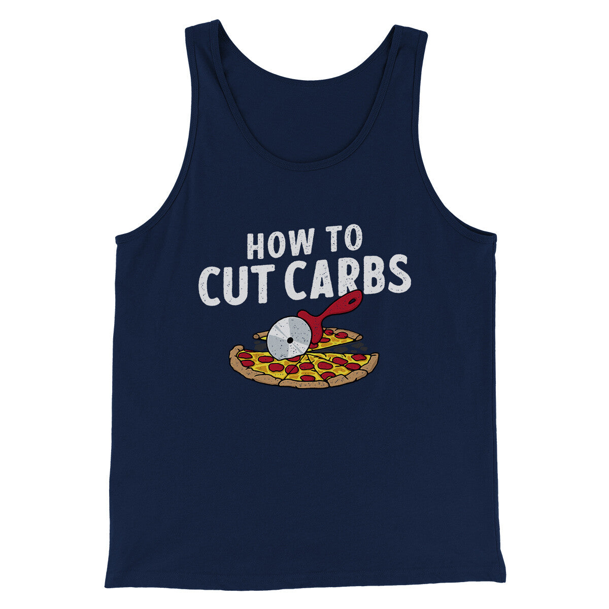How To Cut Carbs (Pizza) Men/Unisex Tank Top | Funny Shirt from Famous In Real Life