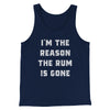 I'm The Reason The Rum Is Gone Men/Unisex Tank Top Navy | Funny Shirt from Famous In Real Life