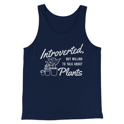 Introverted But Willing To Talk About Plants Men/Unisex Tank Top Navy | Funny Shirt from Famous In Real Life