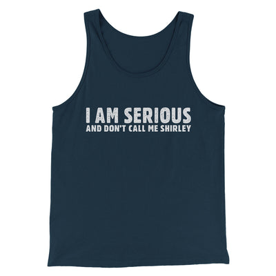 I Am Serious, And Don’t Call Me Shirley Funny Movie Men/Unisex Tank Top Navy | Funny Shirt from Famous In Real Life