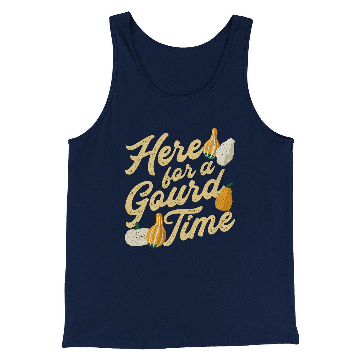 Here For A Gourd Time Funny Thanksgiving Men/Unisex Tank Top Navy | Funny Shirt from Famous In Real Life