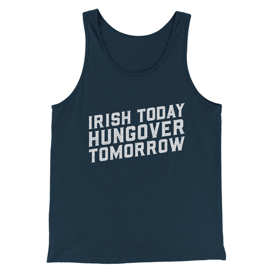 Irish Today, Hungover Tomorrow Men/Unisex Tank Top | Funny Shirt from Famous In Real Life