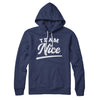 Team Nice Hoodie Navy | Funny Shirt from Famous In Real Life