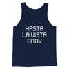 Hasta La Vista Baby Funny Movie Men/Unisex Tank Top Navy | Funny Shirt from Famous In Real Life