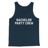 Bachelor Party Crew Men/Unisex Tank Top Navy | Funny Shirt from Famous In Real Life
