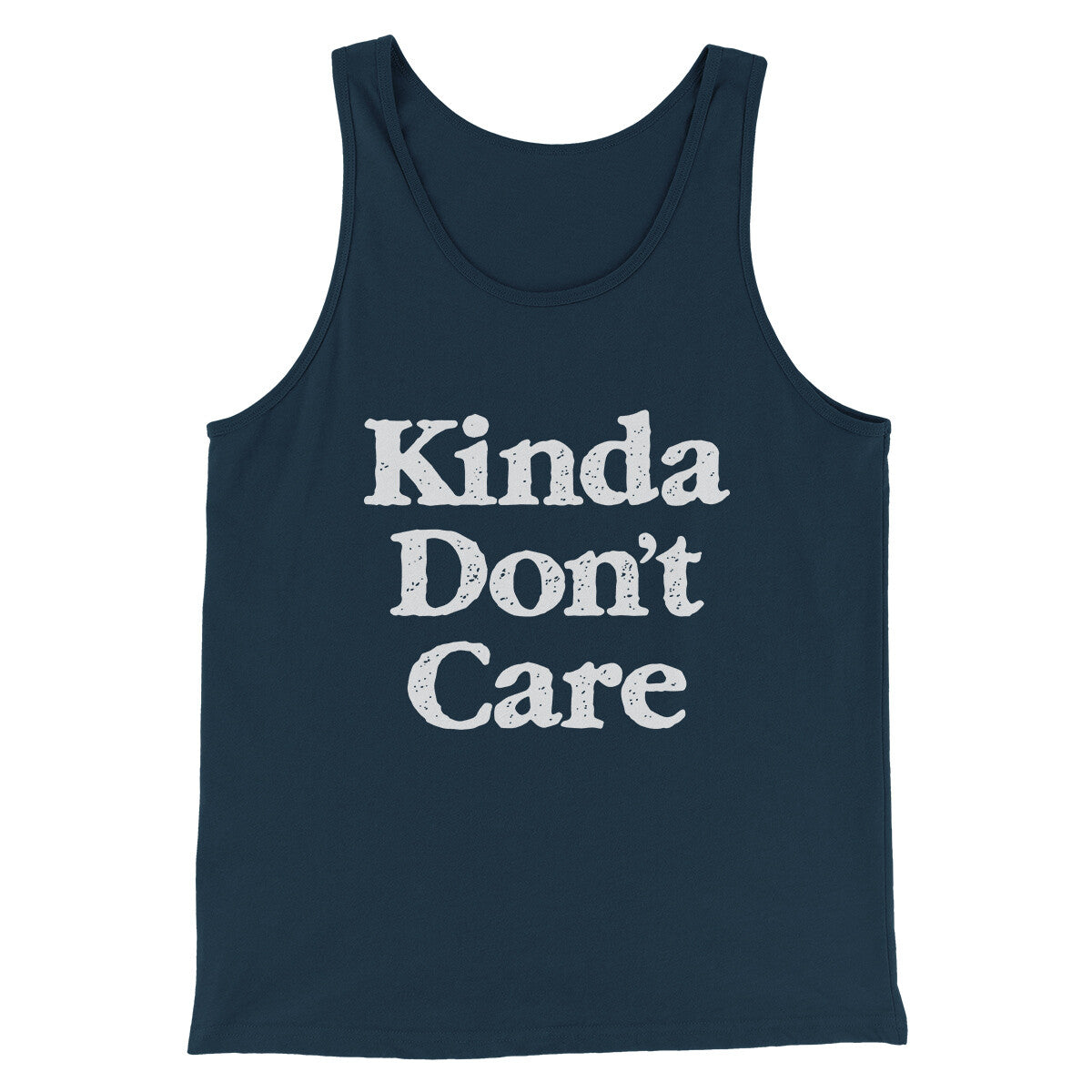 Kinda Don't Care Funny Men/Unisex Tank Top | Funny Shirt from Famous In Real Life
