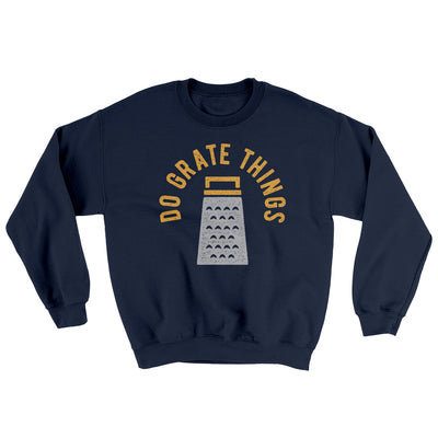 Do Grate Things Ugly Sweater Navy | Funny Shirt from Famous In Real Life