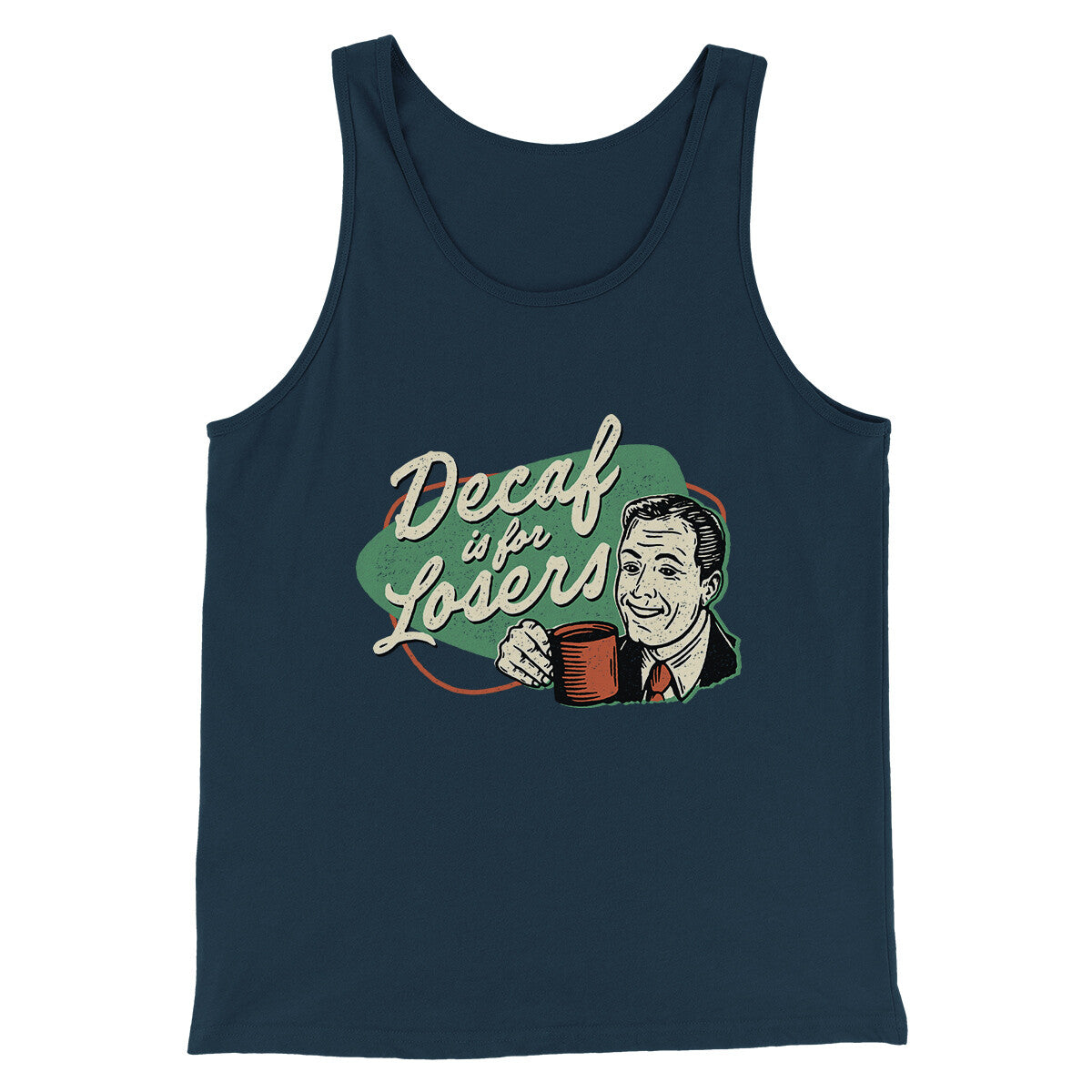 Decaf Is For Losers Men/Unisex Tank Top | Funny Shirt from Famous In Real Life